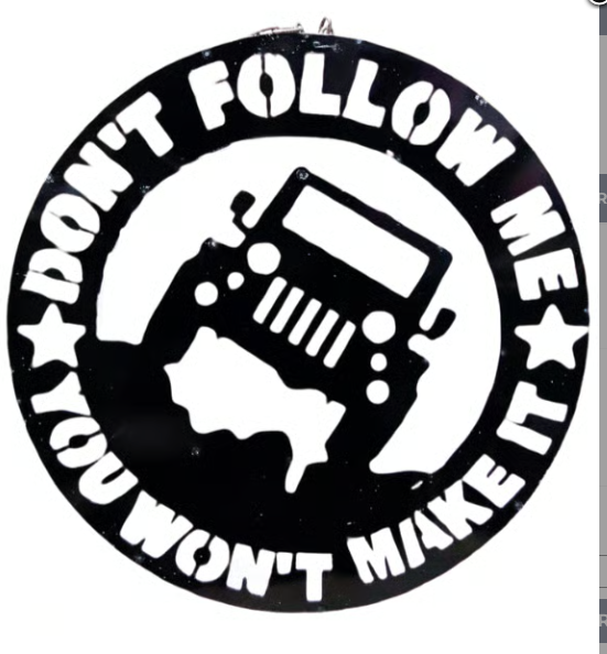 Jeep Don't Follow Me Sign 23"