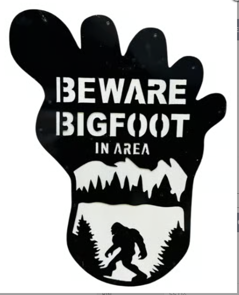 Beware Bigfoot In Area Sign