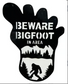 Beware Bigfoot In Area Sign