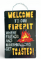 Welcome To Our Fire Pit